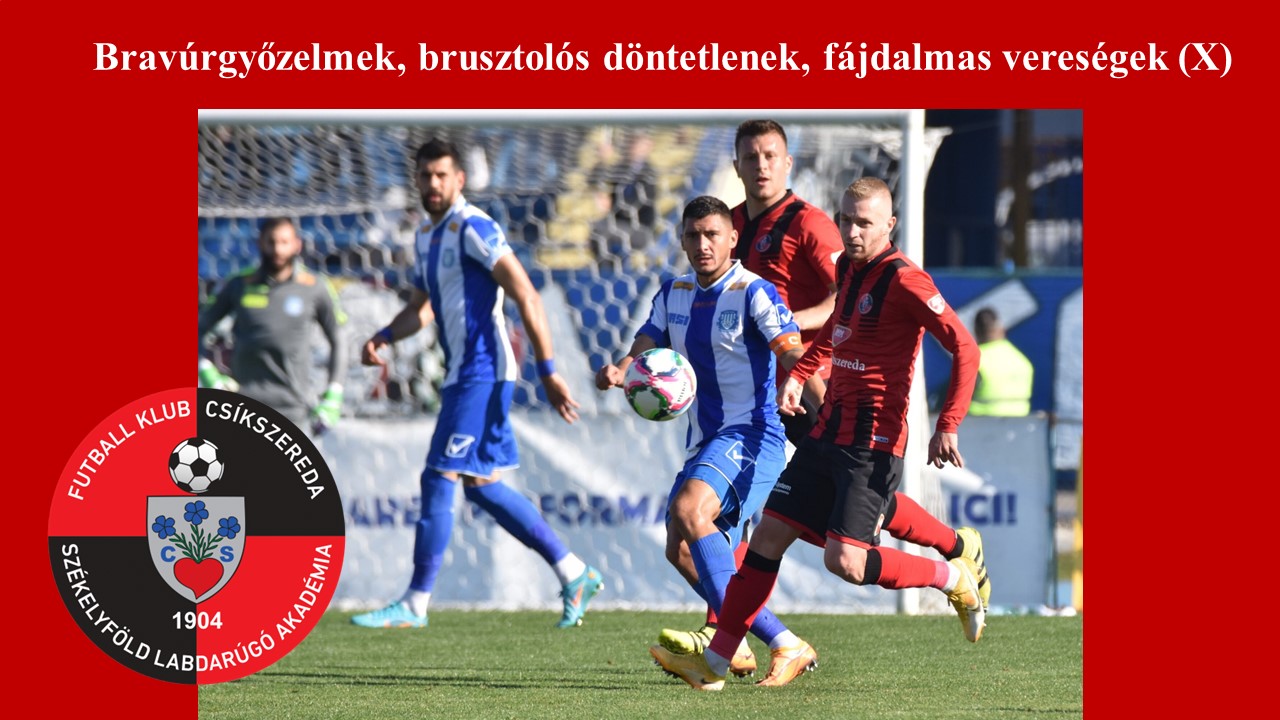 Bravúrgyőzelmek, brusztolós döntetlenek, fájdalmas vereségek (X)